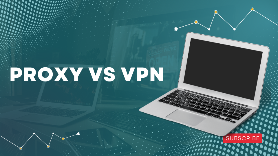 Difference Between Proxy and VPN